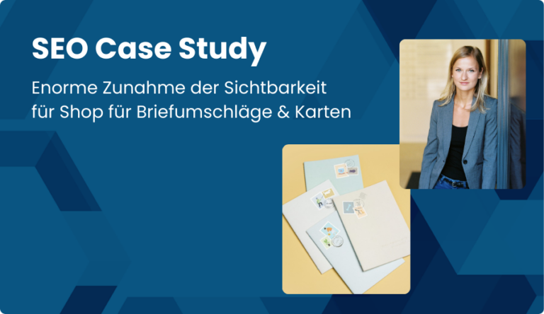 SEO Case Study: Signifikante Steigerung der Sichtbarkeit für einen Online-Shop für Briefumschläge und Karten